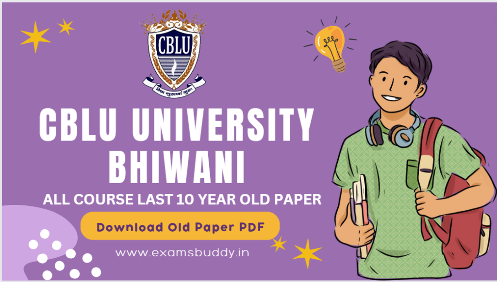 CBLU University Bhiwani Old Papers Download Previous Year Old Question Papers Last 10 Years All Courses Papers