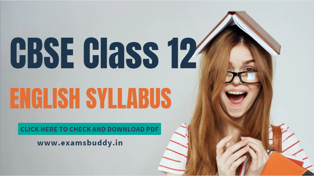 CBSE Class 12th English Complete Syllabus Chapter Wise Marks Weightages Exam Pattern and Marking Scheme 2024