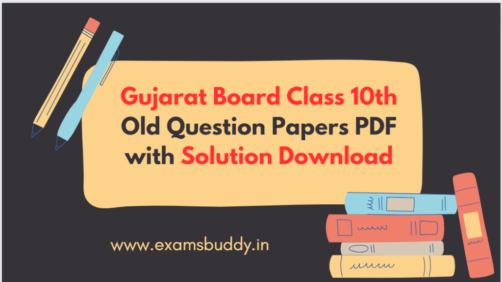 Last 5 Years Question Papers of 10th Gujarat Board PDF with Solution Download Now GSHSEB