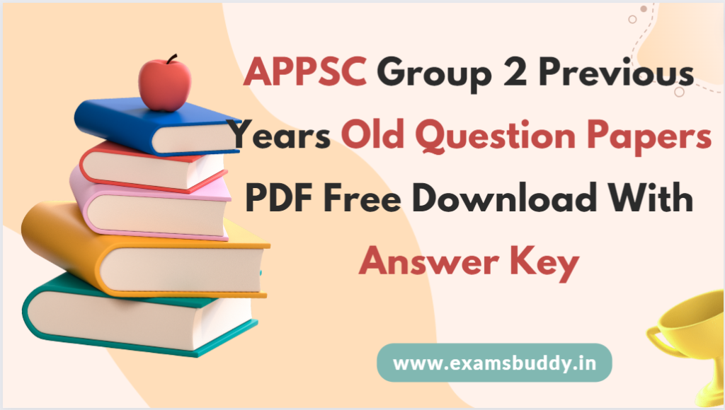 APPSC Group 2 Previous Years Old Question Papers PDF Free Download With Answer Key