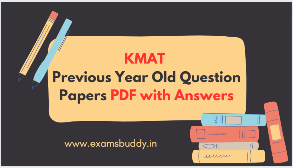 KMAT Previous Year Old Question Papers PDF with Answers