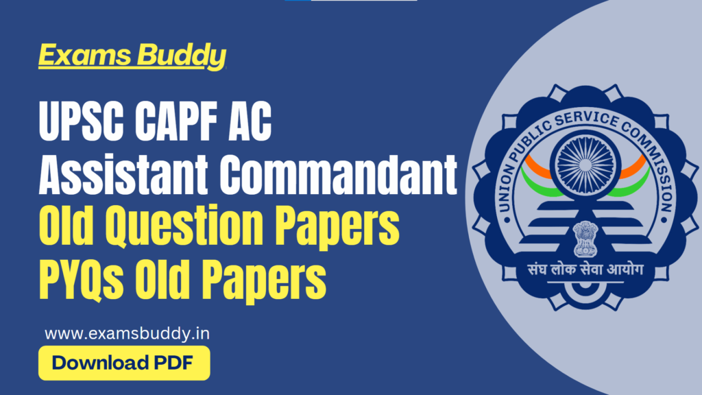 UPSC CAPF AC Old Question Papers Download Previous Year Question Papers