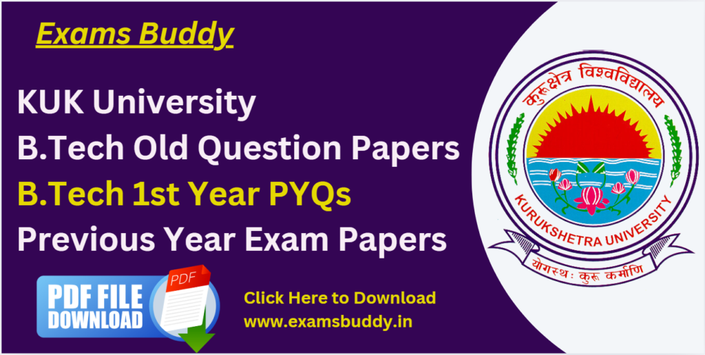 KUK BTech 1st Year Old Question Papers PYQs PDF